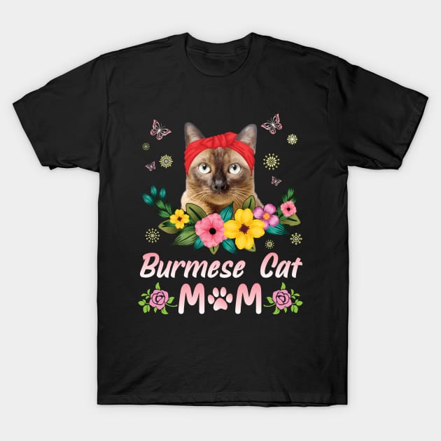 Flowers And Burmese Cat Happy Mother Day Mommy Mama T-Shirt by joandraelliot